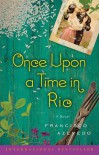 Once Upon a Time in Rio: A Novel - Francisco Azevedo