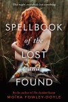 Spellbook of the Lost and Found - Moïra Fowley-Doyle