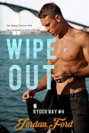 Wipe Out (Ryder Bay #4) - Jordan Ford