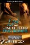 Love in the Land of Blood and Bones - James   Cox