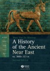 A History of the Ancient Near East ca. 3000 - 323 BC [Blackwell History of the Ancient World Ser.] - Marc Van De Mieroop