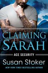 Claiming Sarah (Ace Security #5) - Susan Stoker