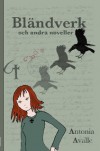 Bländverk och andra noveller - Antonia Avalle