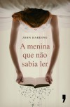 A Menina Que Não Sabia Ler - John  Harding