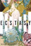 Ecstasy: A Novel of Alma Mahler - Mary Sharratt