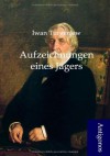 Aufzeichnungen Eines J Gers - Iwan Turgenjew