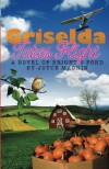 Griselda Takes Flight: A Novel of Bright's Pond - Joyce Magnin