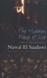 The Hidden Face of Eve: Women in the Arab World - Nawal El Saadawi, Sherif Hetata