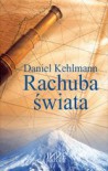Rachuba świata - Daniel Kehlmann