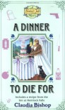 A Dinner to Die For - Claudia Bishop