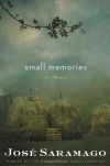 Small Memories - José Saramago, Margaret Jull Costa