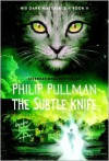 The Subtle Knife: His Dark Materials - Philip Pullman