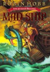 Mad Ship  - Robin Hobb