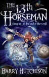 The 13th Horseman - Barry Hutchison