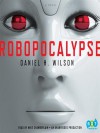 Robopocalypse - Daniel H. Wilson, Mike Chamberlain