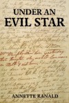 Under an Evil Star - Annette Ranald