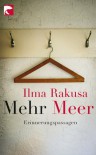 Mehr Meer - Ilma Rakusa