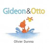 Gideon and Otto - Olivier Dunrea