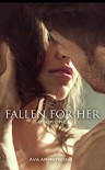 Fallen for Her - Book One - Ava Armstrong