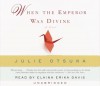 When the Emperor Was Divine - Julie Otsuka, Elaina Erika Davis