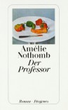 Der Professor - Amélie Nothomb, Wolfgang Krege