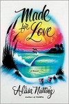Made for Love: A Novel - Alissa Nutting