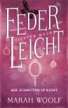 FederLeicht - Wie Schatten im Licht - Marah Woolf, Caroline Liepins