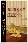 Monkey See - Walt Maguire
