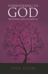 Surrendering to God: Understanding Islam in the Modern Age - Eren Tatari