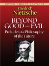 Beyond Good and Evil: Prelude to a Philosophy of the Future (Dover Thrift Editions) - William Kaufman, Helen Zimmern, Friedrich Nietzsche