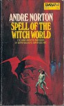 Spell of the Witch World  - Andre Norton