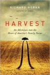 Harvest: An Adventure into the Heart of America's Family Farms - Richard Horan