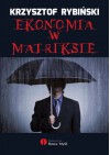 Ekonomia w Matriksie  - Krzysztof Rybiński