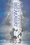 Breakaway (Scoring Chances Book 1) - Avon Gale