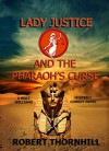 Lady Justice and the Pharaoh's Curse - Robert Thornhill