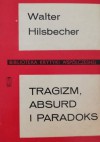 Tragizm, absurd i paradoks - Sławomir Błaut, Stefan Lichański, Walter Hilsbecher