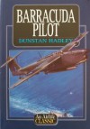 Barracuda Pilot (Airlife's Classics) - Dunstan Hadley