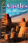 Castles on the Sand - E. M. Tippetts