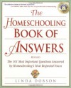 The Homeschooling Book of Answers : The 88 Most Important Questions Answered by Homeschooling's Most Respected Voices - Linda Dobson