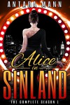 Alice in Sinland: A Story of Murder, Greed...  Violence, Adultery and Treasure (Season 1) - Antara Mann, Elayne Morgan