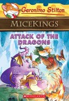 Attack of the Dragons (Geronimo Stilton Micekings #1) - Geronimo Stilton