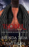 Isobel: (Dark Warrior Alliance Book Six) - Brenda Trim, Tami Julka, Amanda Fitzpatrick