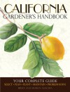 California Gardener's Handbook: All You Need to Know to Plan, Plant & Maintain a California Garden - Bruce Asakawa, Sharon Asakawa