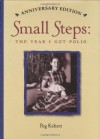 Small Steps: The Year I Got Polio (Anniversary Edition) - Peg Kehret