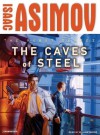 The Caves of Steel  - Isaac Asimov, William Dufris