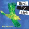 Bird, Fly High - Petr Horáček