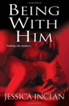 Being with Him - Jessica Barksdale Inclan