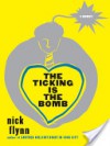 The Ticking Is the Bomb: A Memoir - Nick Flynn