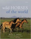 Wild Horses Of The World - Moira C. Harris