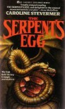 The Serpent's Egg - Caroline Stevermer